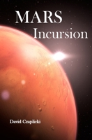 Mars Incursion (The Mars Saga) 1737782456 Book Cover