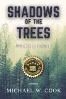 Shadows of the Trees: Poems & Prose B09QFDYYNS Book Cover