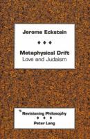 Metaphysical Drift: Love and Judaism (Revisioning Philosophy) 0820417335 Book Cover