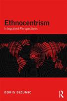 Ethnocentrism: Integrated Perspectives 1138187739 Book Cover