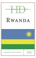 Historical Dictionary of Rwanda, Second Edition 1442255900 Book Cover