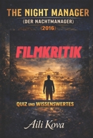 THE NIGHT MANAGER DER NACHTMANAGER 2016 FILMKRITIK: QUIZ UND WISSENSWERTES (German Edition) B0GM38V3F6 Book Cover