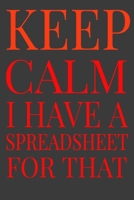 Keep Calm I Have A Spreadsheet For That 1679502980 Book Cover