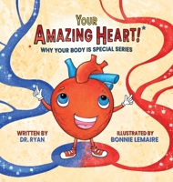 Your Amazing Heart! (Why Your Body Is Special) 1637658206 Book Cover