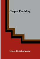 Corpus Earthling (Armchair Science Fiction Classics) 1612870155 Book Cover