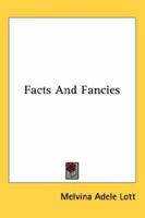 Facts and Fancies 0548396450 Book Cover