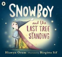 Snowboy and the Last Tree Standing 0763695726 Book Cover