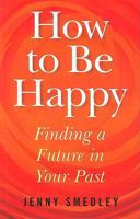 How to Be Happy 1846941504 Book Cover