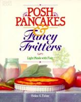 Posh Pancakes and Fancy Fritters 1555610528 Book Cover