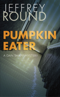 Pumpkin Eater: A Dan Sharp Mystery 1459708172 Book Cover