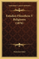 Estudios Filosoficos Y Religiosos (1876) 1167642546 Book Cover