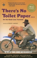There's No Toilet Paper . . . on the Road Less Traveled: The Best of Travel Humor and Misadventure 1932361278 Book Cover