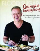 Blood Sugar: Quinoa and Healthy Living 1742574564 Book Cover