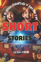 Short Stories: The Hilarious Adventures of Tim and Tom B0CQRSQZY9 Book Cover