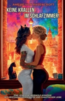 Keine Krallen im Schlafzimmer: Eine lesbische Werwolf-Komödie mit aristokratischer Katze und chaotischer Liebe (German Edition) B0FD1YJWP9 Book Cover