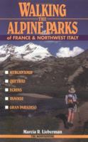 Walking the Alpine Parks of France & Northwest Italy 0898863988 Book Cover