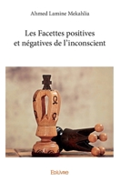 Les Facettes positives et négatives de l'inconscient (French Edition) 2414145137 Book Cover