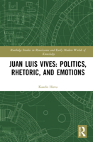 Juan Luis Vives: Politics, Rhetoric, and Emotions 1032146710 Book Cover