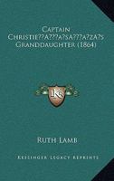 Captain Christie’s Granddaughter 1120170664 Book Cover