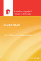 Joseph Smale: God's 'Moses' for Pentecostalism 162564678X Book Cover