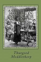 A Grey Cloud Hast Fallen Over our Wee, God-Fearing Town: A timeless tale of perseverance, faith and conviction in the midst of a strange and menacing foreign continent 1453756043 Book Cover