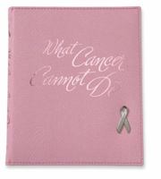 What Cancer Cannot Do: Stories of Hope and Encouragement 0310815886 Book Cover