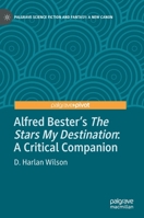 Alfred Bester’s "The Stars My Destination" (Palgrave Science Fiction and Fantasy: A New Canon) 3030969452 Book Cover