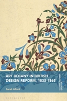 Art Botany in British Design Reform, 1835-1865 1350350524 Book Cover