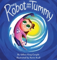 The Robot on My Tummy 1957266031 Book Cover