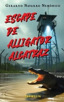 Escape de Alligator Alcatraz (Spanish Edition) B0GWZD51FJ Book Cover