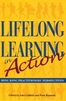 Lifelong Learning in Action: Hong Kong Practitioners’ Perspectives 9622095771 Book Cover
