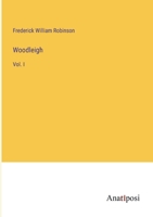 Woodleigh: Vol. I 3382322323 Book Cover