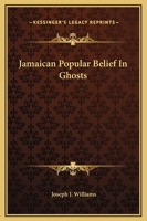 Jamaican Popular Belief In Ghosts 1425367208 Book Cover