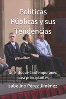 Políticas Públicas y sus Tendencias: Un Enfoque Contemporáneo para principiantes (Spanish Edition) B0DY1SVGML Book Cover