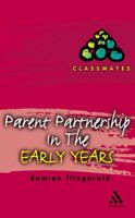 Parent Partnership in the Early Years (Classmates) 082646873X Book Cover