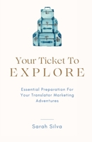 Your Ticket To Explore 1739492900 Book Cover