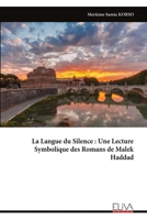 La Langue du Silence : Une Lecture Symbolique des Romans de Malek Haddad (French Edition) 9999341799 Book Cover