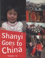 Shanyi Goes to China (Children Return to their Roots) 1845077059 Book Cover