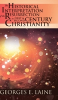 The Historical Interpretation of the Resurrection in First and Second Century Christianity 1545668590 Book Cover