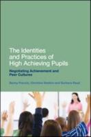 The Identities and Practices of High Achieving Pupils: Negotiating Achievement and Peer Cultures 1441121560 Book Cover