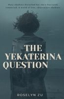 The Yekaterina Question B0GZRQM81R Book Cover