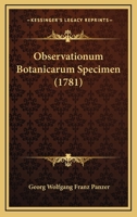 Observationum Botanicarum Specimen (1781) 1166564797 Book Cover
