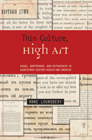 Thin Culture, High Art: Gogol, Hawthorne, and Authorship in Nineteenth-Century Russia and America (Harvard Studies in Comparative Literature) 067402382X Book Cover