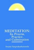 Meditation: Its Process, Practice and Illumination 0916356558 Book Cover