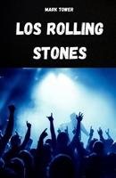 LOS ROLLING STONES: La historia, el éxito y la leyenda de los Rolling Stones (Spanish Edition) B0FKGLXVLQ Book Cover