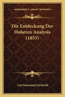 Die Entdeckung Der Hoheren Analysis (1855) 1161095284 Book Cover