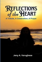 Reflections if the Heart: A Tribute, A Celebration, A Prayer B0FG1NPYDQ Book Cover