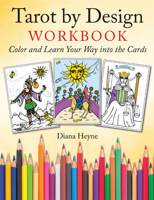 Tarot by Design Workbook: Color and Learn Your Way into the Cards 1578636078 Book Cover