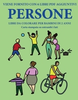Libri da colorare per bambini di 2 anni (Persone): Questo libro contiene 40 pagine a colori con linee extra spesse per ridurre la frustrazione e aumentare la fiducia. Questo libro aiuter� i bambini a  1800148380 Book Cover