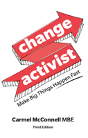 Change Activist: Make Things Happen Fast 0738206520 Book Cover